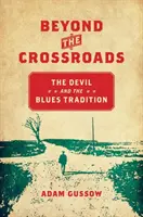 Za hranicemi křižovatek: Ďábel a bluesová tradice - Beyond the Crossroads: The Devil and the Blues Tradition