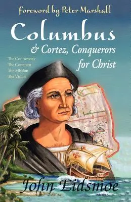 Kolumbus a Cortez, dobyvatelé pro Krista - Columbus and Cortez, Conquerors for Christ