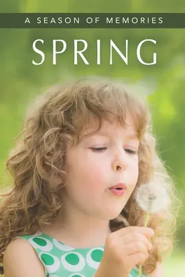 Jaro (Sezóna vzpomínek): Dárková kniha / kniha aktivit / obrázková kniha pro pacienty s Alzheimerovou chorobou a seniory s demencí (A Gift Book / Activity Book / Picture Book for Alzheimer's Patients and Seniors with Dementia) - Spring (A Season of Memories): A Gift Book / Activity Book / Picture Book for Alzheimer's Patients and Seniors with Dementia
