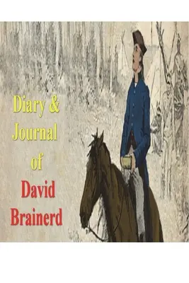 Deník a zápisník Davida Brainerda - Diary & Journal of David Brainerd