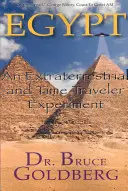 Egypt: Experiment mimozemšťanů a cestovatelů v čase - Egypt: An Extraterrestrial and Time Traveler Experiment