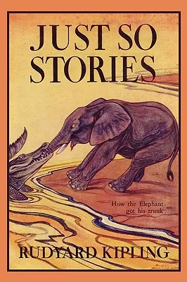 Jen tak povídky, ilustrované vydání (Yesterday's Classics) - Just So Stories, Illustrated Edition (Yesterday's Classics)