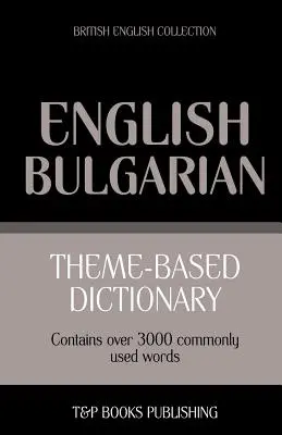 Tematický slovník britská angličtina-bulharština - 3000 slovíček - Theme-based dictionary British English-Bulgarian - 3000 words