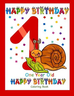 Omalovánky pro jednoleté dítě: Všechno nejlepší k narozeninám: Omalovánky pro jednoleté dítě - One Year Old Coloring Book Happy Birthday: Coloring Book for One Year Old
