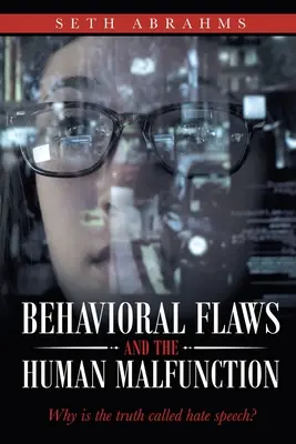 Behaviorální vady a lidská porucha: Proč se pravdě říká nenávistná řeč? - Behavioral Flaws and the Human Malfunction: Why Is the Truth Called Hate Speech?