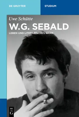 W. G. Sebald: život a literární dílo - W.G. Sebald: Leben Und Literarisches Werk