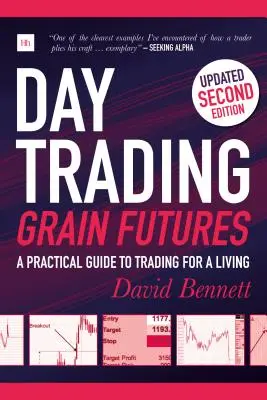 Denní obchodování s futures na obilí: Praktický průvodce obchodováním na živobytí - Day Trading Grain Futures: A Practical Guide to Trading for a Living