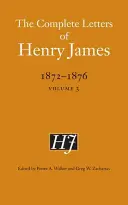 Kompletní dopisy Henryho Jamese, 1872-1876, svazek 3 - The Complete Letters of Henry James, 1872-1876, Volume 3