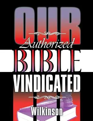 Naše autorizovaná Bible obhájena - Our Authorized Bible Vindicated