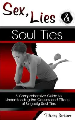 Sex, lži a pouta duše - Sex, Lies and Soul Ties