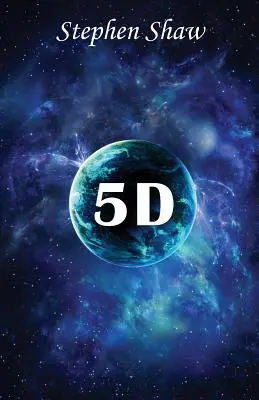 5d: Mystická učení z páté dimenze - 5d: Mystical Teachings from The Fifth Dimension