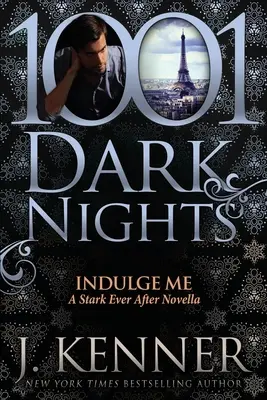 Dopřej mi požitek: novela Stark Ever After - Indulge Me: A Stark Ever After Novella