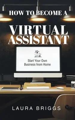 Jak se stát virtuálním asistentem: Začněte podnikat z domova - How to Become a Virtual Assistant: Start Your Own Business from Home