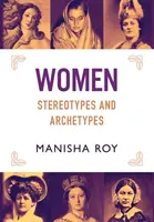 Ženy, stereotypy a archetypy - Women, Stereotypes and Archetypes