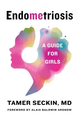 Endometrióza: Průvodce pro dívky - Endometriosis: A Guide for Girls