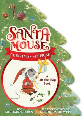 Vánoční překvapení Santa Mouse: Knížka se zvedacími klapkami - Santa Mouse Christmas Surprise: A Lift-The-Flap Book