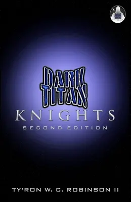 Temní titánští rytíři: Druhé vydání - Dark Titan Knights: Second Edition
