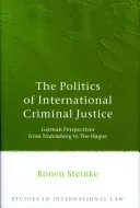 Politika mezinárodního trestního soudnictví - The Politics of International Criminal Justice