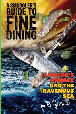 Pašerácký průvodce dobrým jídlem - A Smuggler's Guide to Fine Dining