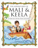 Dobrodružství Maliho a Keely: Kniha ctností pro děti - The Adventures of Mali and Keela: A Virtues Book for Children