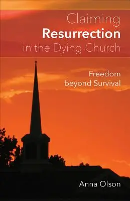 Vzkříšení v umírající církvi - Claiming Resurrection in the Dying Church