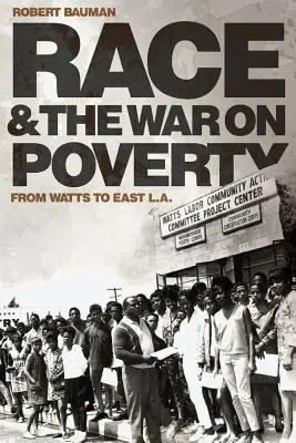 Rasa a válka proti chudobě, 3: Od Wattsu po východní L.A. - Race and the War on Poverty, 3: From Watts to East L.A.