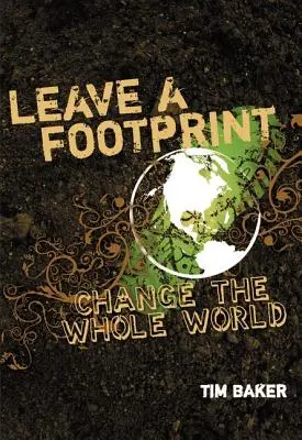 Zanechte stopu - změňte celý svět - Leave a Footprint - Change the Whole World