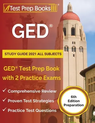 Studijní příručka ke zkouškám GED 2021 Všechny předměty: Kniha pro přípravu na test GED se 2 cvičnými zkouškami [6. vydání Příprava]. - GED Study Guide 2021 All Subjects: GED Test Prep Book with 2 Practice Exams [6th Edition Preparation]