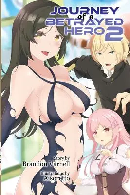 Cesta zrazeného hrdiny: 2. díl - Journey of a Betrayed Hero: Volume 2
