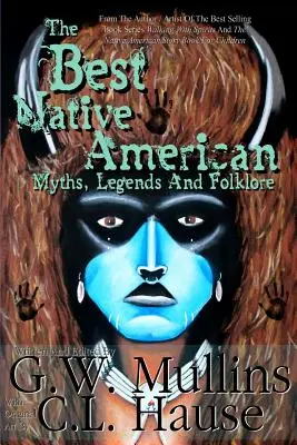 Nejlepší indiánské mýty, legendy a folklór - The Best Native American Myths, Legends, and Folklore