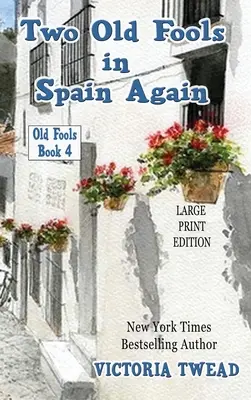 Dva staří blázni opět ve Španělsku - VELKÝ TISK - Two Old Fools in Spain Again - LARGE PRINT