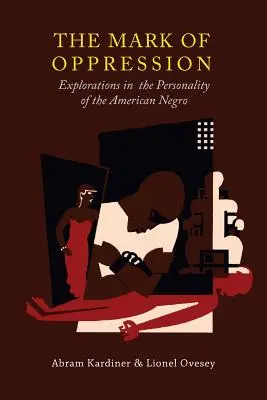 Znak útlaku: Zkoumání osobnosti amerického černocha - The Mark of Oppression: Explorations in the Personality of the American Negro