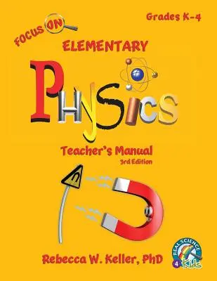 Focus On Elementary Physics Příručka pro učitele 3. vydání (měkká vazba) - Focus On Elementary Physics Teacher's Manual 3rd Edition