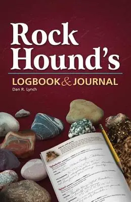 Záznamník a deník lovce hornin - Rock Hound's Logbook & Journal