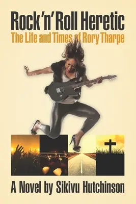 Rock'n'rollový kacíř: The Life and Times of Rory Tharpe (Život a doba Roryho Tharpa) - Rock 'n' Roll Heretic: The Life and Times of Rory Tharpe