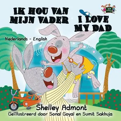 Ik Hou Van Mijn Vader Miluji svého tátu: Holandsko-anglické dvojjazyčné vydání - Ik Hou Van Mijn Vader I Love My Dad: Dutch English Bilingual Edition