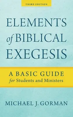 Prvky biblické exegeze: Základní informace pro studenty a učitele - Elements of Biblical Exegesis