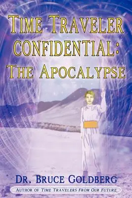 Cestovatel v čase důvěrně: Apokalypsa - Time Traveler Confidential: The Apocalypse