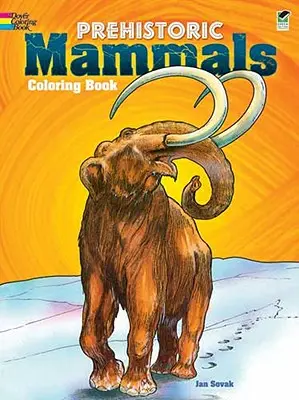 Prehistoričtí savci Omalovánky - Prehistoric Mammals Coloring Book