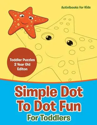 Jednoduchá zábava s tečkou pro batolata - hádanky pro dvouletá batolata Editon - Simple Dot To Dot Fun For Toddlers - Toddler Puzzles 2 Year Old Editon