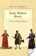 Raně novověké židovství: Nové kulturní dějiny - Early Modern Jewry: A New Cultural History