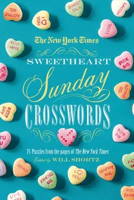 The New York Times Sweetheart Sunday Crosswords (Nedělní křížovky pro milovníky New York Times): Hádanky na neděli: 75 hádanek ze stránek New York Times - The New York Times Sweetheart Sunday Crosswords: 75 Puzzles from the Pages of the New York Times