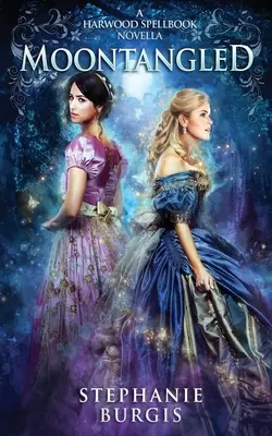 Moontangled: Harwoodova kniha kouzel - Moontangled: A Harwood Spellbook Novella