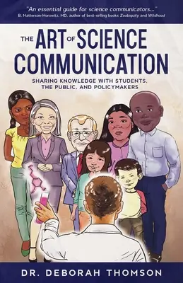 Umění vědecké komunikace: Vědecká komunikace: sdílení poznatků se studenty, veřejností a tvůrci politik - The Art of Science Communication: Sharing Knowledge with Students, the Public, and Policymakers