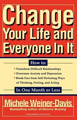 Změňte svůj život a všechny v něm: Jak: - Change Your Life and Everyone in It: How To: