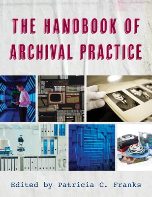 Příručka archivní praxe - The Handbook of Archival Practice