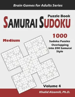 Samurai Sudoku Puzzle Book: 1000 středně složitých hádanek sudoku s přesahem do 200 hádanek v samurajském stylu. - Samurai Sudoku Puzzle Book: 1000 Medium Sudoku Puzzles Overlapping into 200 Samurai Style