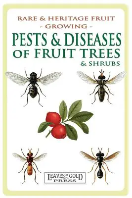 Škůdci a choroby ovocných stromů a keřů - Pests and Diseases of Fruit Trees and Shrubs