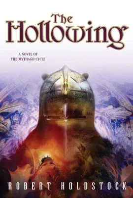 The Hollowing: Dřeviny: román z cyklu Mythago - The Hollowing: A Novel of the Mythago Cycle