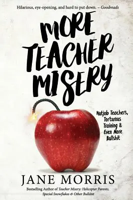 Další učitelské trápení: Učitelé, kteří se chovají jako blázni, mučivé školení a ještě větší blbosti - More Teacher Misery: Nutjob Teachers, Torturous Training, & Even More Bullshit